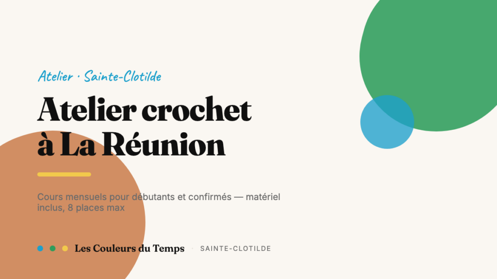 Atelier crochet à La Réunion : cours mensuels débutants et confirmés à Sainte-Clotilde