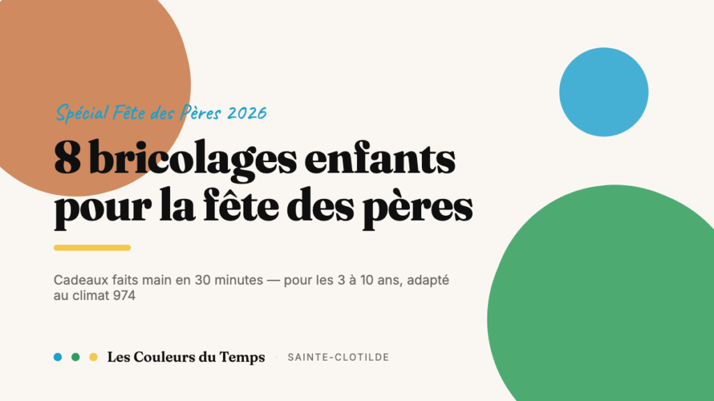 Fête des pères à La Réunion : 8 bricolages faciles pour enfants de 3 à 10 ans